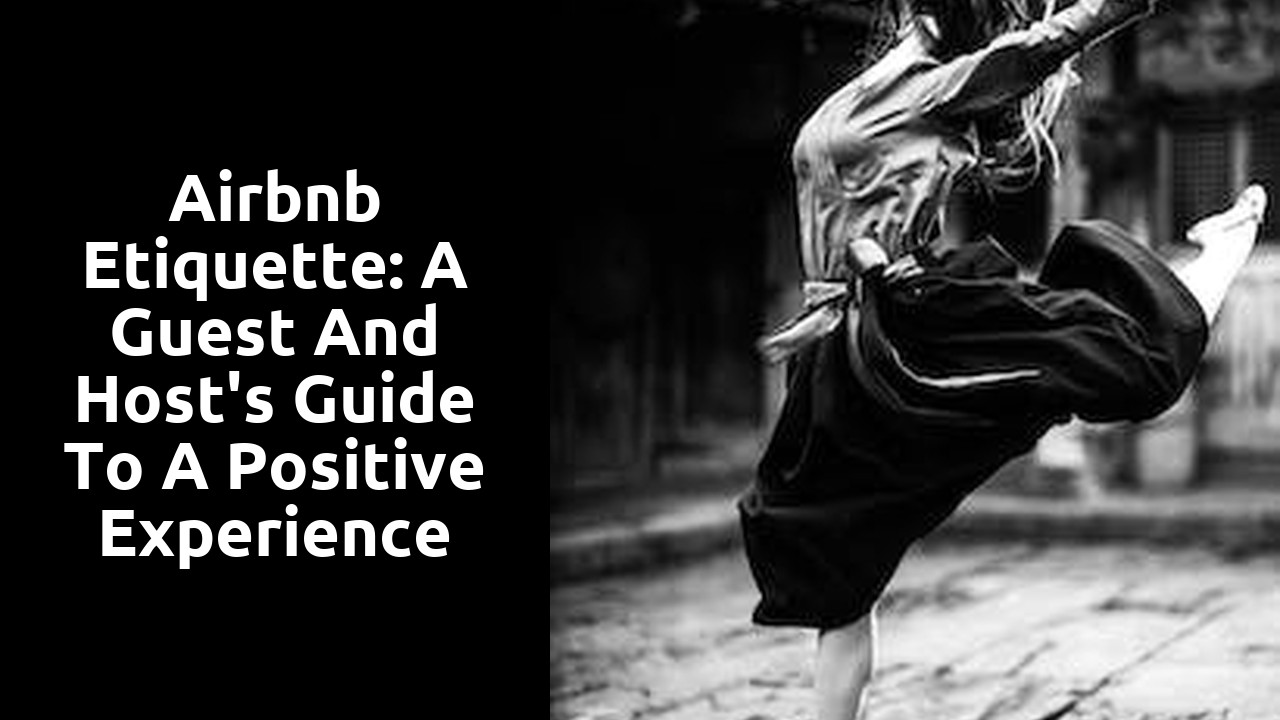 Airbnb Etiquette: A Guest and Host's Guide to a Positive Experience